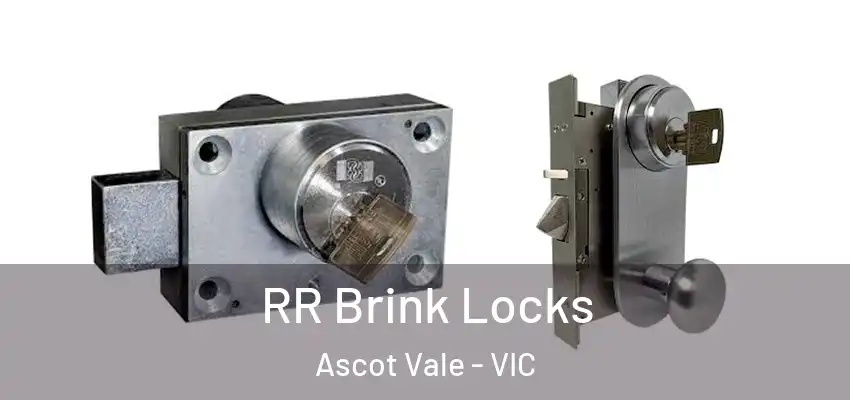  RR Brink Locks Ascot Vale - VIC
