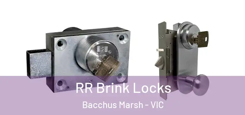 RR Brink Locks Bacchus Marsh - VIC