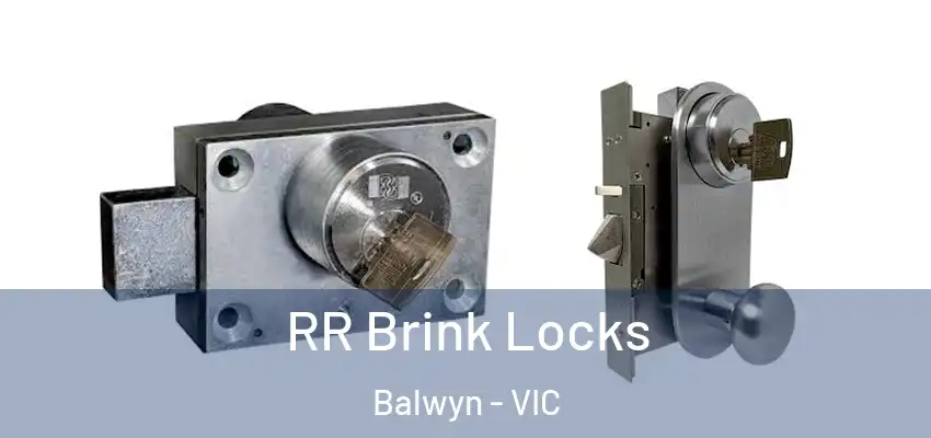  RR Brink Locks Balwyn - VIC