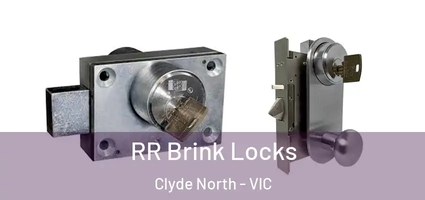 RR Brink Locks Clyde North - VIC