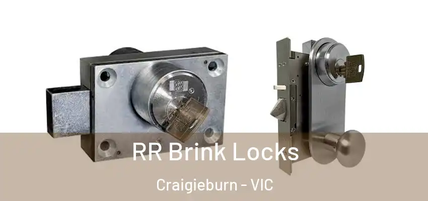 RR Brink Locks Craigieburn - VIC