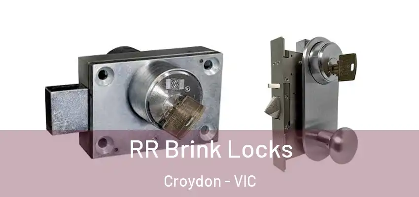 RR Brink Locks Croydon - VIC