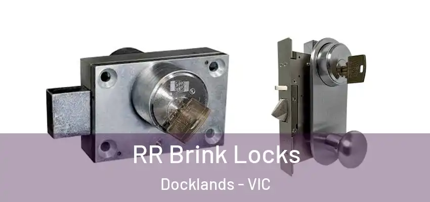 RR Brink Locks Docklands - VIC