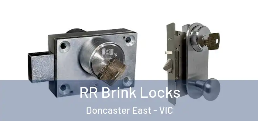  RR Brink Locks Doncaster East - VIC