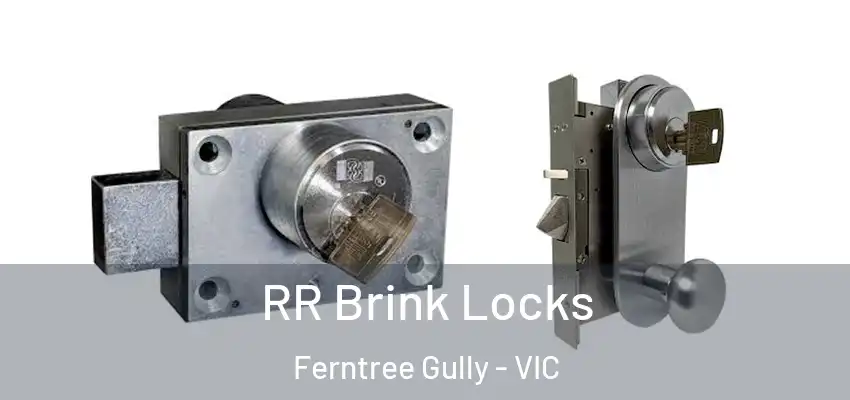 RR Brink Locks Ferntree Gully - VIC