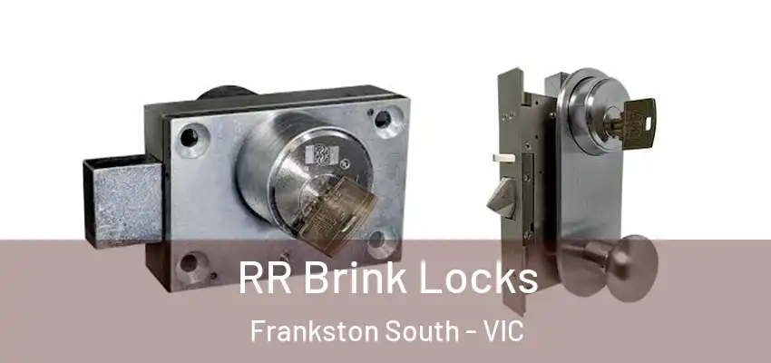 RR Brink Locks Frankston South - VIC