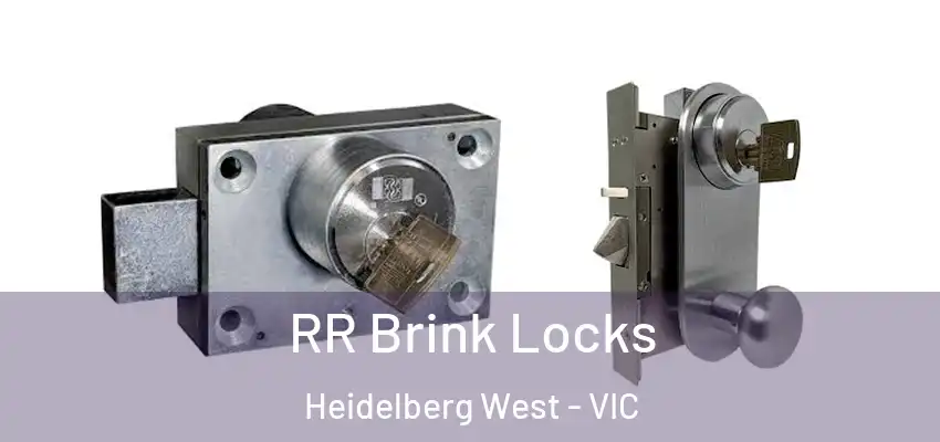  RR Brink Locks Heidelberg West - VIC