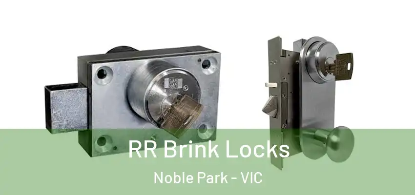  RR Brink Locks Noble Park - VIC