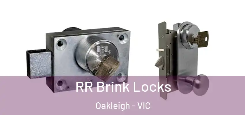  RR Brink Locks Oakleigh - VIC