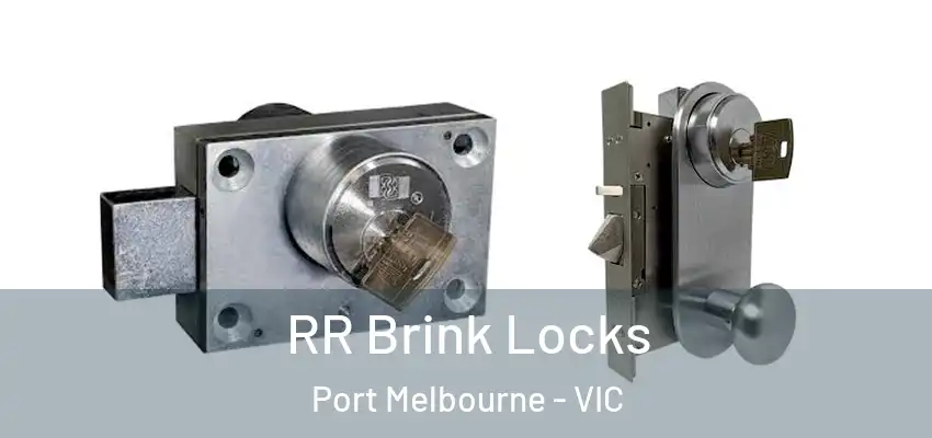 RR Brink Locks Port Melbourne - VIC