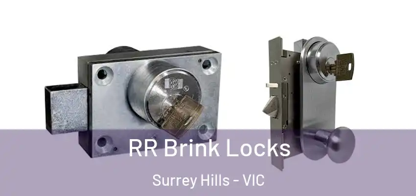 RR Brink Locks Surrey Hills - VIC