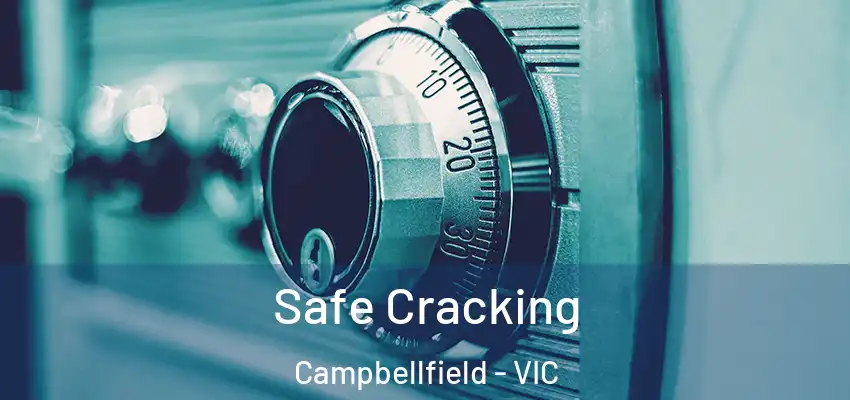  Safe Cracking Campbellfield - VIC