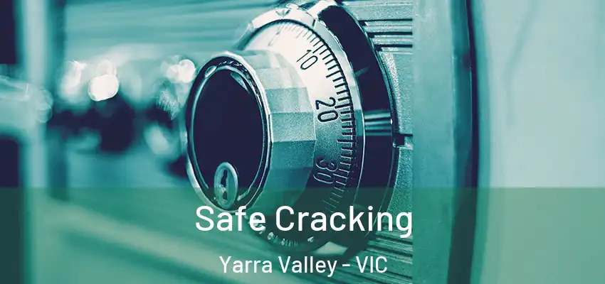  Safe Cracking Yarra Valley - VIC