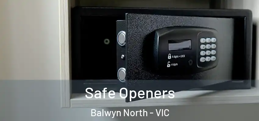 Safe Openers Balwyn North - VIC