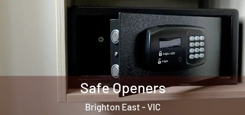 Safe Openers Brighton East - VIC