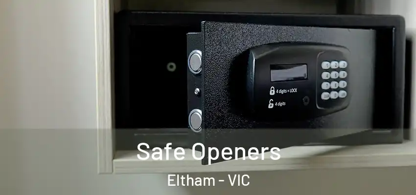  Safe Openers Eltham - VIC