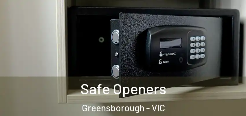  Safe Openers Greensborough - VIC