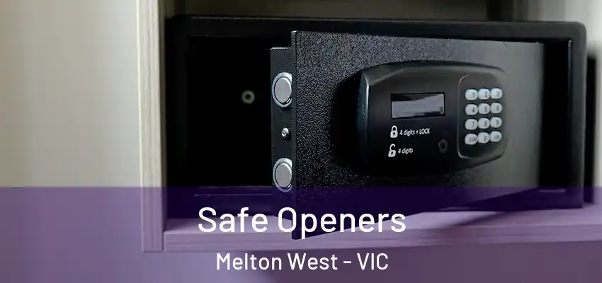 Safe Openers Melton West - VIC