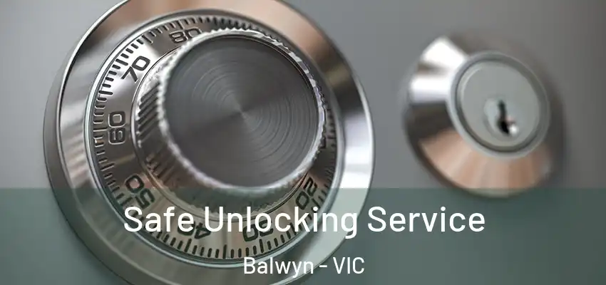 Safe Unlocking Service Balwyn - VIC