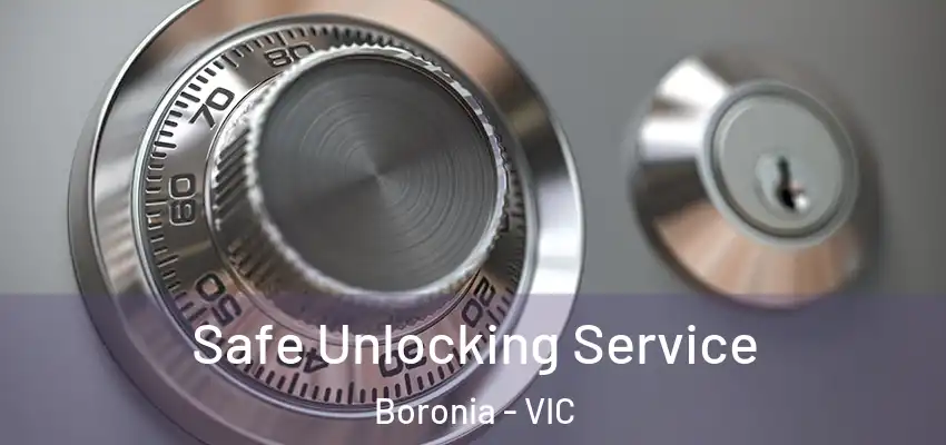 Safe Unlocking Service Boronia - VIC
