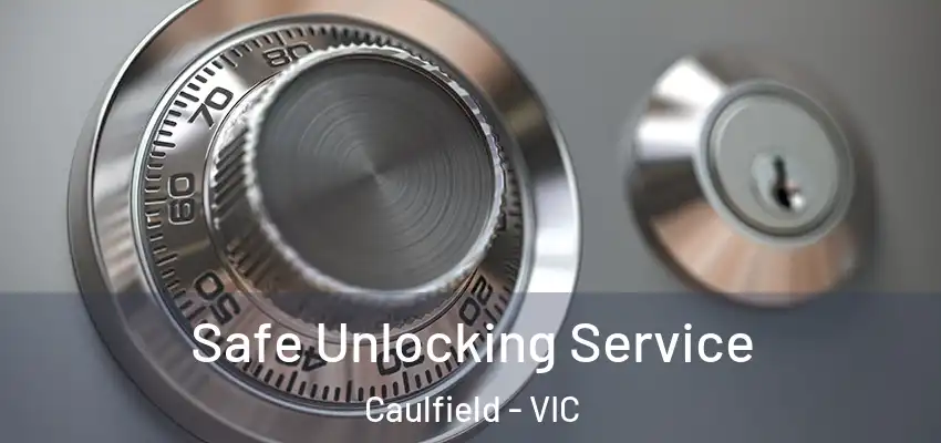Safe Unlocking Service Caulfield - VIC
