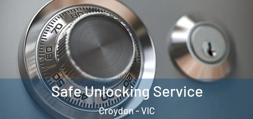 Safe Unlocking Service Croydon - VIC