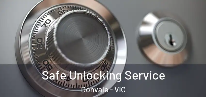  Safe Unlocking Service Donvale - VIC
