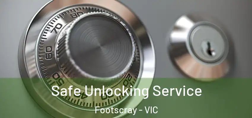 Safe Unlocking Service Footscray - VIC