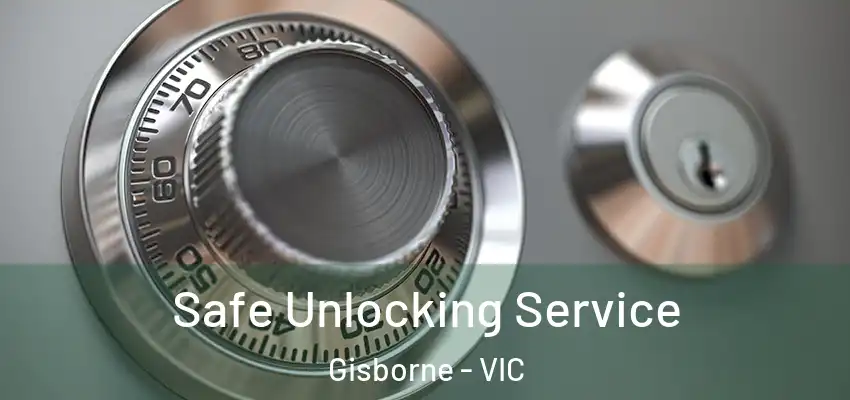 Safe Unlocking Service Gisborne - VIC