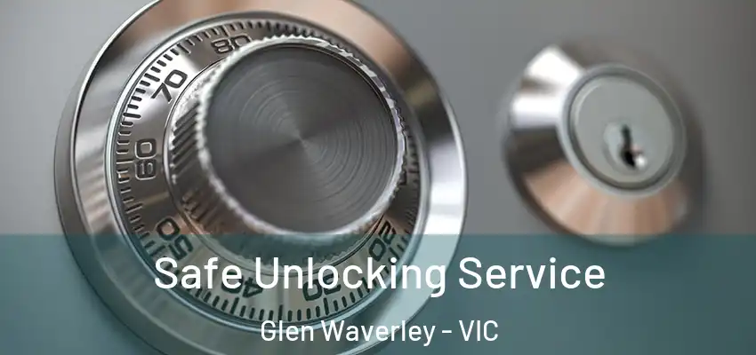  Safe Unlocking Service Glen Waverley - VIC