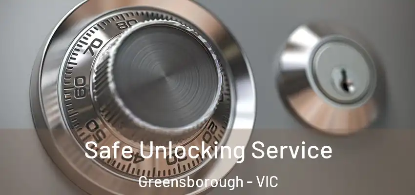 Safe Unlocking Service Greensborough - VIC