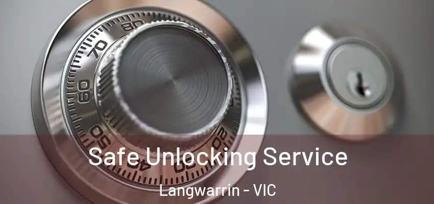 Safe Unlocking Service Langwarrin - VIC