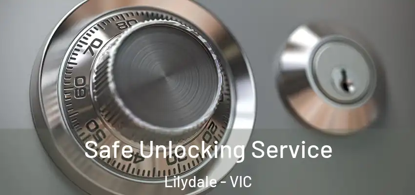 Safe Unlocking Service Lilydale - VIC