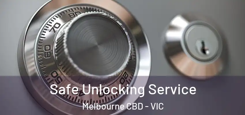  Safe Unlocking Service Melbourne CBD - VIC