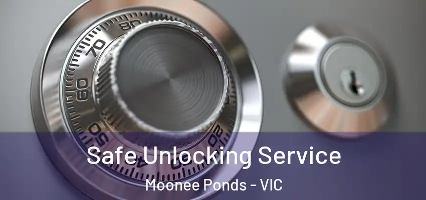 Safe Unlocking Service Moonee Ponds - VIC