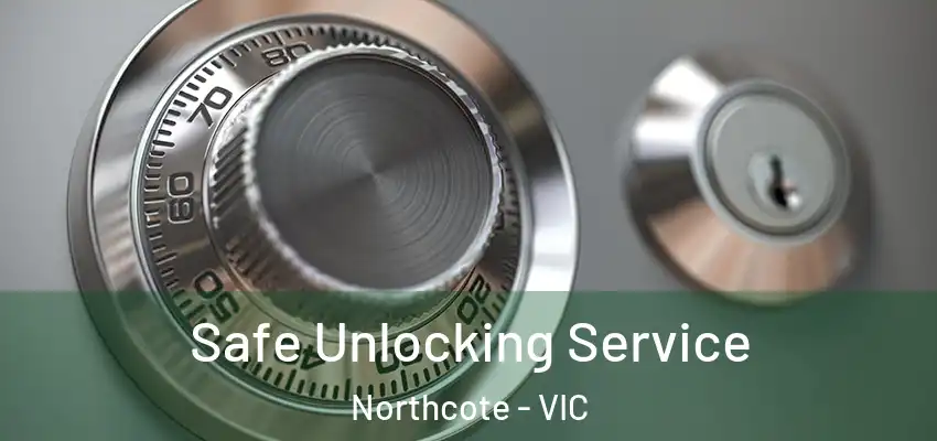 Safe Unlocking Service Northcote - VIC