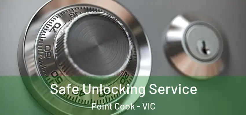 Safe Unlocking Service Point Cook - VIC