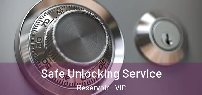 Safe Unlocking Service Reservoir - VIC