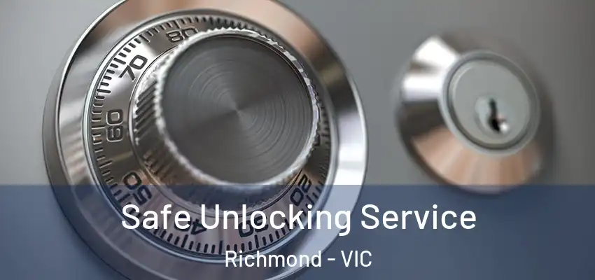 Safe Unlocking Service Richmond - VIC