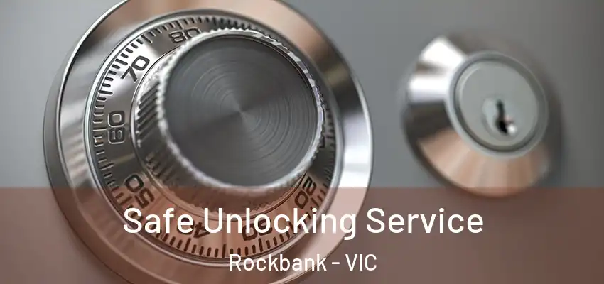 Safe Unlocking Service Rockbank - VIC