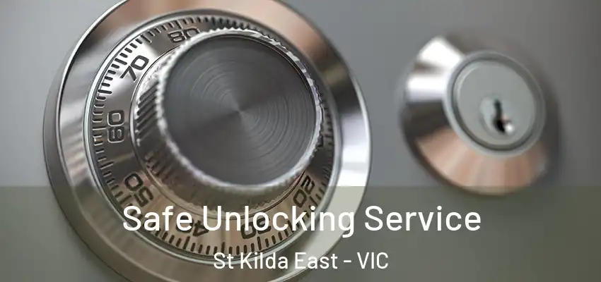 Safe Unlocking Service St Kilda East - VIC