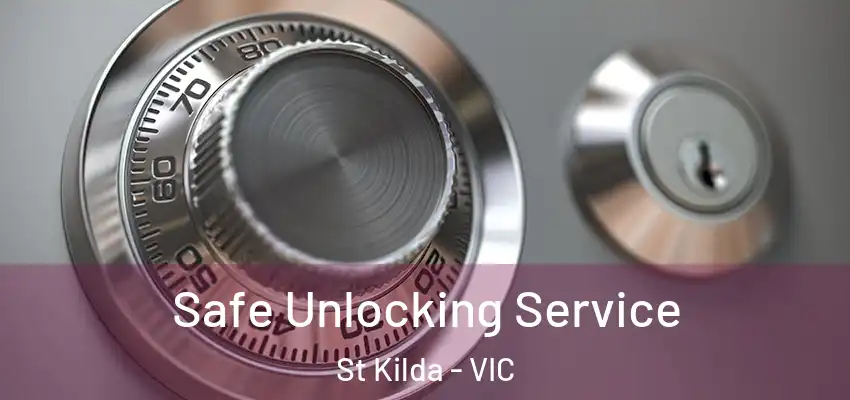 Safe Unlocking Service St Kilda - VIC