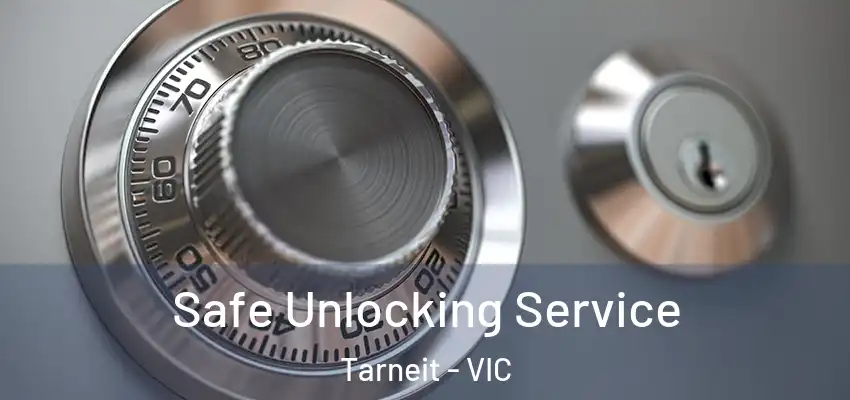 Safe Unlocking Service Tarneit - VIC