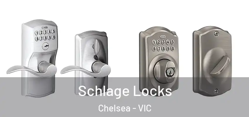  Schlage Locks Chelsea - VIC
