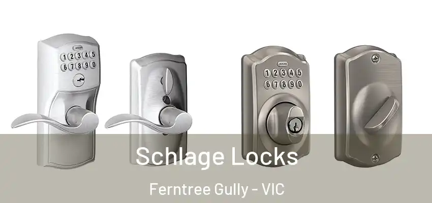 Schlage Locks Ferntree Gully - VIC