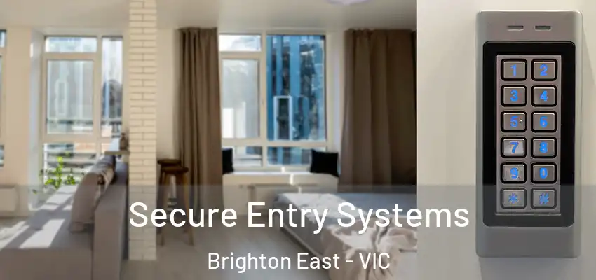 Secure Entry Systems Brighton East - VIC