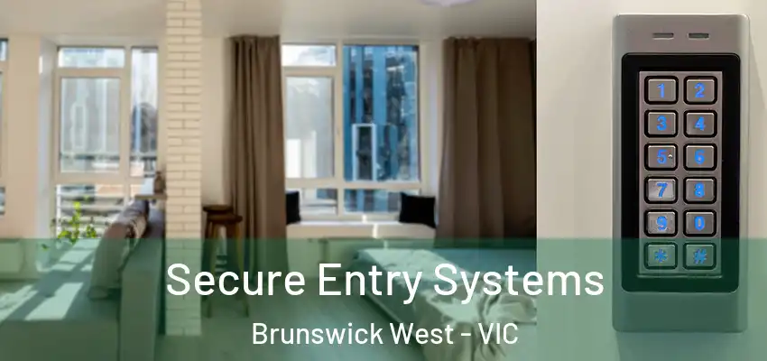 Secure Entry Systems Brunswick West - VIC