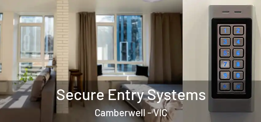 Secure Entry Systems Camberwell - VIC