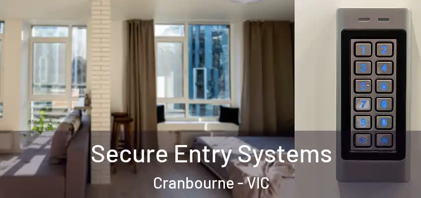 Secure Entry Systems Cranbourne - VIC