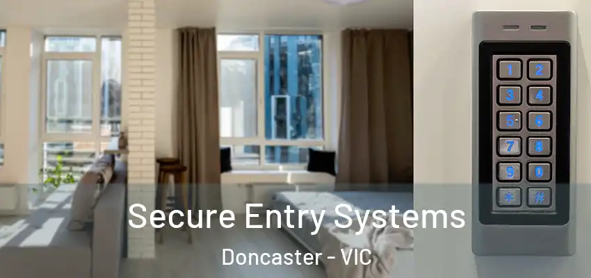 Secure Entry Systems Doncaster - VIC